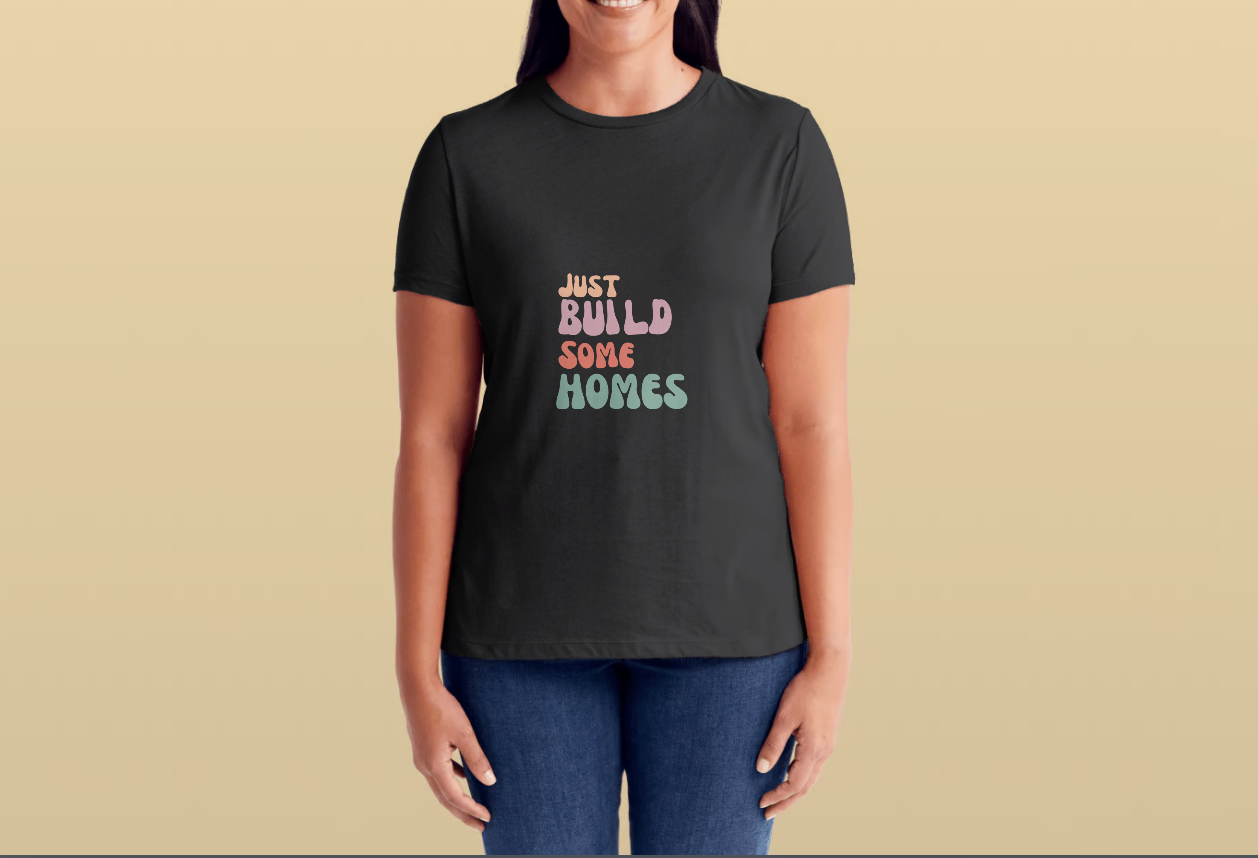 Black "Just Build Some Homes" Women's Tee
